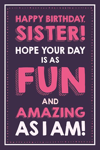 Emotional Rescue Sister Birthday Card*