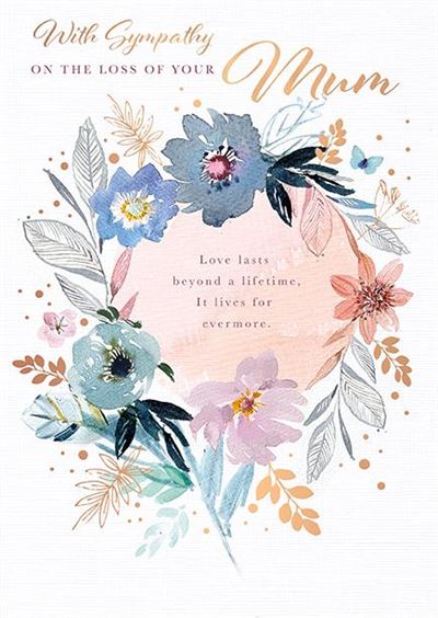 Words & Wishes Loss Of Your Mum Sympathy Card*