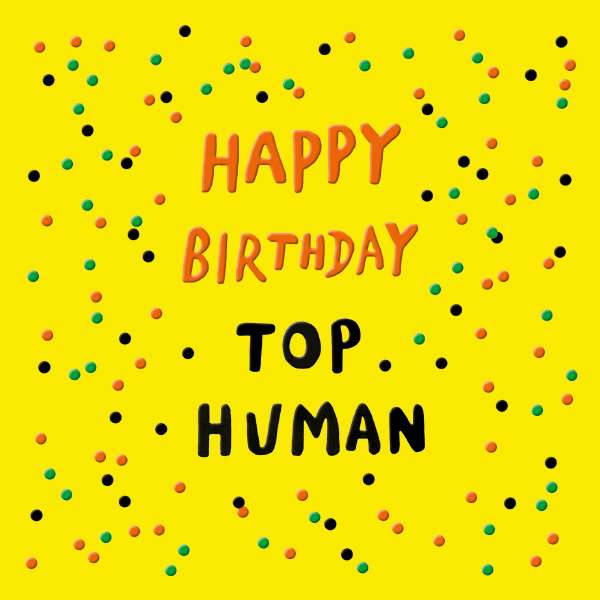 Noel Tatt Neon Top Human Birthday Card*