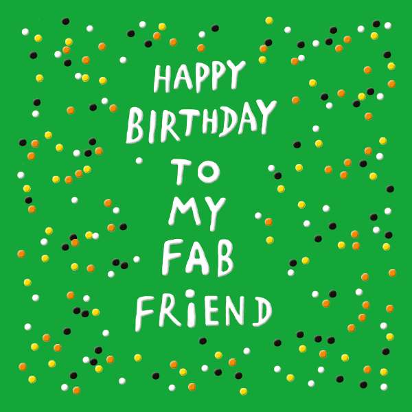 Noel Tatt Neon Fab Friend Birthday Card*