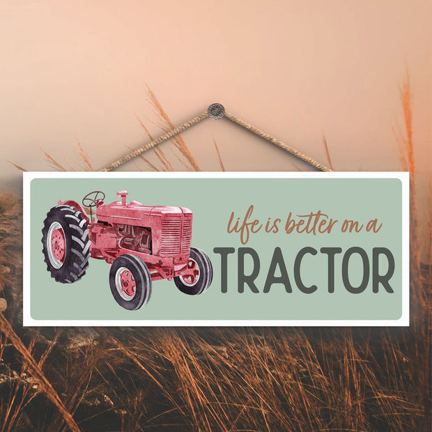 Life is Better On A Tractor Plaque